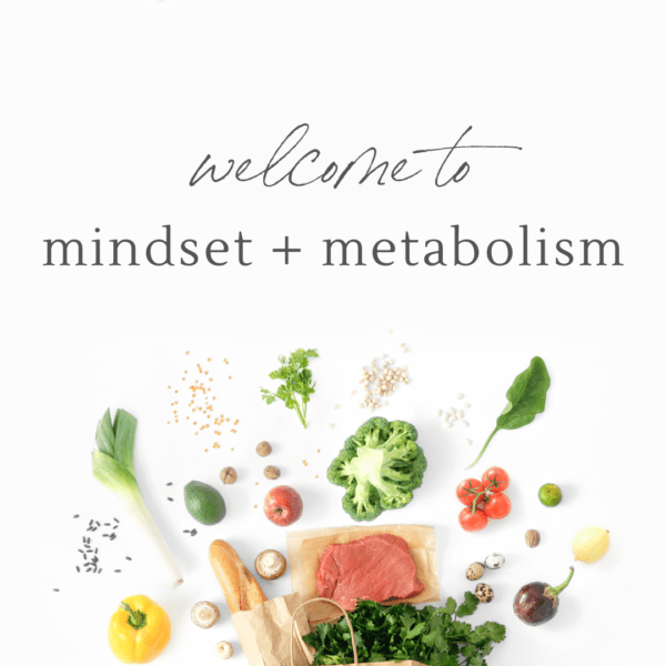 Mindset + Metabolism